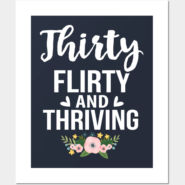 Thirty Flirty anh Thriving Wall Art by jonetressie